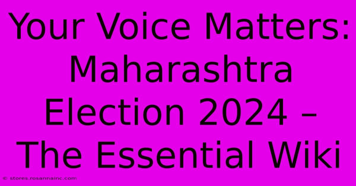 Your Voice Matters: Maharashtra Election 2024 – The Essential Wiki