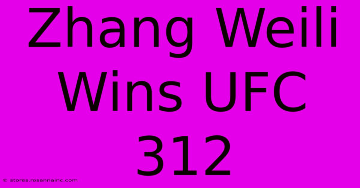 Zhang Weili Wins UFC 312